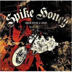 Spike Honey : Once Upon A Time